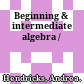 Beginning & intermediate algebra /