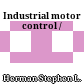 Industrial motor control /