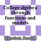 College algebra through functions and models