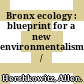 Bronx ecology : blueprint for a new environmentalism /