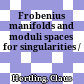 Frobenius manifolds and moduli spaces for singularities /