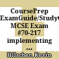 CoursePrep ExamGuide/StudyGuide MCSE Exam #70-217 implementing and administering a Microsoft Windows 2000 directory services infrastructure