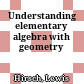 Understanding elementary algebra with geometry