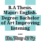 B.A Thesis. Major: English. Degree: Bachelor of Art Improving listening skills in Chau Thanh 1 High School problems and solutions