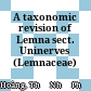 A taxonomic revision of Lemna sect. Uninerves (Lemnaceae)