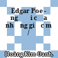 Edgar Poe - người của những giấc mơ /
