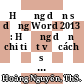 Hướng dẫn sử dụng Word 2013 : Hướng dẫn chi tiết về cách sử dụng các tính năng mới trong Word 2013; Dễ dàng thực hiện các tác vụ từ đơn giản đến phức tạp trong Word 2013; Là tài liệu học tập rất hữu ích cho những người mới bắt đầu /