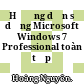 Hướng dẫn sử dụng Microsoft Windows 7 Professional toàn tập /