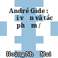André Gide : Đời văn và tác phẩm /