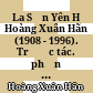 La Sơn Yên Hồ Hoàng Xuân Hãn (1908 - 1996). Trước tác. phần III :