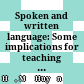 Spoken and written language: Some implications for teaching English to Vietnamese EFL teacher trainees This dissertation is presented in partial fulfilment of the requirements of the degree of master of arts (tesol)