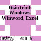 Giáo trình Windows, Winword, Excel