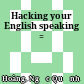 Hacking your English speaking =