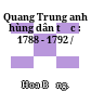 Quang Trung anh hùng dân tộc : 1788 - 1792 /