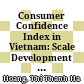 Consumer Confidence Index in Vietnam: Scale Development and Compilation Methods