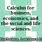 Calculus for business, economics, and the social and life sciences.