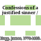 Confessions of a justified sinner /