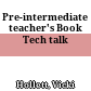 Pre-intermediate teacher's Book Tech talk