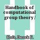 Handbook of computational group theory /