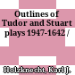 Outlines of Tudor and Stuart plays 1947-1642 /