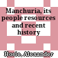 Manchuria, its people resources and recent history