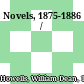 Novels, 1875-1886 /