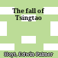 The fall of Tsingtao