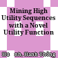Mining High Utility Sequences with a Novel Utility Function