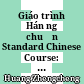 Giáo trình Hán ngữ chuẩn Standard Chinese Course: Readings 2