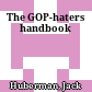 The GOP-haters handbook