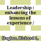 Leadership : enhancing the lessons of experience /