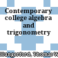 Contemporary college algebra and trigonometry