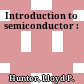 Introduction to semiconductor :