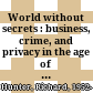 World without secrets : business, crime, and privacy in the age of ubiquitous computing /