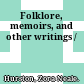 Folklore, memoirs, and other writings /