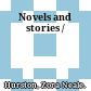 Novels and stories /
