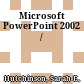 Microsoft PowerPoint 2002 /