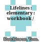 Lifelines : elementary : workbook /