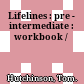 Lifelines : pre - intermediate : workbook /