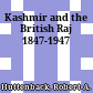 Kashmir and the British Raj 1847-1947