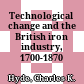 Technological change and the British iron industry, 1700-1870