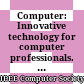 Computer: Innovative technology for computer professionals. Volume 39, Issue No. 7, 2006