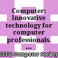 Computer: Innovative technology for computer professionals. Volume 40, Issue No. 1, 2007