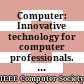 Computer: Innovative technology for computer professionals. Volume 40, Issue No. 11, 2007