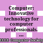 Computer: Innovative technology for computer professionals. Volume 40, Issue No. 2, 2007