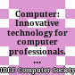 Computer: Innovative technology for computer professionals. Volume 40, Issue No. 6, 2007
