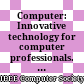 Computer: Innovative technology for computer professionals. Volume 42, Issue No. 1, 2009