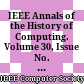 IEEE Annals of the History of Computing. Volume 30, Issue No. 4, 2008