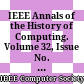 IEEE Annals of the History of Computing. Volume 32, Issue No. 1, 2010