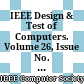 IEEE Design & Test of Computers. Volume 26, Issue No. 6, 2009